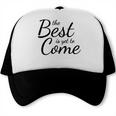 The Best Is Yet To Come Graduation Trucker Cap