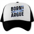 Born To Argue Graduation Lawyer Advocate Attorney Law Trucker Cap