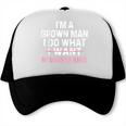 Dad Quote I'm A Grown Man I Do What My Daughter Wants Trucker Cap Dad Quote I'm A Grown Man I Do What My Daughter Wants Trucker Cap