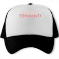 Over Educated EdD Doctor Of Education Graduation Trucker Cap