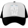 My Favorite Pilot Calls Me Dad Aviator Trucker Cap