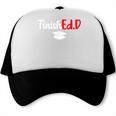 FinishEdD Doctor Of Education Graduate EdD Graduation Trucker Cap