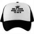 Only Four More Years To Go Middle School Graduation Trucker Cap