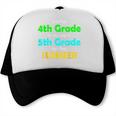 Goodbye 4th Grade On My Way To 5th Grade 2022 Graduation Trucker Cap