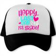 Happy Last Day Of First 1st Grade Teacher Student Graduation Trucker Cap