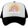 HAPPY LAST OF DAY SCHOOL Rainbow Teacher Student Graduation Trucker Cap