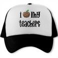 I Heart My Teachers I Love My Teachers Graduation Kids Teens Trucker Cap