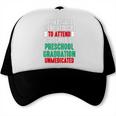 Hilarious Preschool Graduation Mom Dad Meme Preschooler Trucker Cap