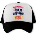 Kids My Mommy Did It Graduation Mom Graduate Trucker Cap