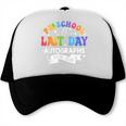 Last Day Of School Year 2025 Preschool Autograph Graduation Trucker Cap Last Day Of School Year 2025 Preschool Autograph Graduation Trucker Cap