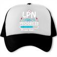 LPN In Progress Loading Future Nurse Graduation Lover Trucker Cap