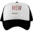 Master Social Worker MSW Graduation Social Work Student Trucker Cap