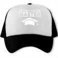 Masters Degree MBA Graduation You May Call Me Master T-Shirt Trucker Cap