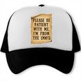Old People Joke Please Be Patient With Me I'm From The 1900s Trucker Cap