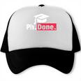 PhD GraduationShirt PhDone Tee For Graduates Trucker Cap