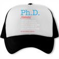PhD PHD Student Definition Sarcastic Graduation Trucker Cap