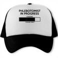 Phlebotomist In Progress Phlebotomy School Graduation Trucker Cap
