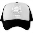 Playful Pace Humor Please Be Patient I'm From The 1900s Premium Trucker Cap
