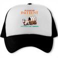 Please Be Patient With Me Cause I'm From The 1900s Trucker Cap