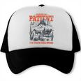 Please Be Patient With Me I'm From The 1900s 80s 90s Trucker Cap