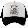 Please Be Patient I'm From The 1900s Boomer Meme Print Trucker Cap
