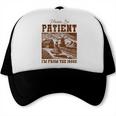 Please Be Patient With Me I'm From The 1900s Country Girl Trucker Cap