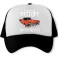 Please Be Patient With Me I'm From The 1900s Old Vintage Trucker Cap