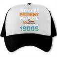 Please Be Patient With Me I'm From The 1900s Retro Grandpa Trucker Cap Please Be Patient With Me I'm From The 1900s Retro Grandpa Trucker Cap