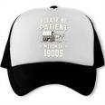 Please Be Patient I'm From The 1900s Retro Trucker Cap