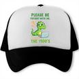 Please Be Patient With Me I'm From The 1900s Soft Tee Premium Trucker Cap