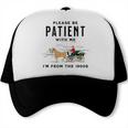 Please Be Patient I'm From The 1900s Vintage Premium Trucker Cap Please Be Patient I'm From The 1900s Vintage Premium Trucker Cap