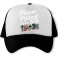 Please Be Patient I'm From The 1900s Vintage Tech Graphic Trucker Cap