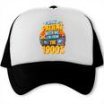Please Be Patient-With Me I'm From The 1900s Retro 90's Trucker Cap
