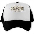 Please Slow Down I'm From The 1900s Trucker Cap Please Slow Down I'm From The 1900s Trucker Cap