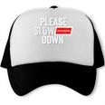 Please Slow Down Saying Quote Retro I'm From The 1900s Trucker Cap