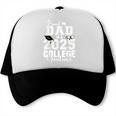 Proud Dad Of A 2025 College Graduate Graduation Trucker Cap
