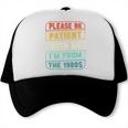 Retro Humor Please Be Patient With Me I'm From The 1900s Premium Trucker Cap