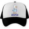 Trust Me I'm a Ducktor Doctor Sayings Graduation Trucker Cap