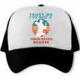 Trust Me I'Ve Got A Human Services Degree College Graduation Trucker Cap