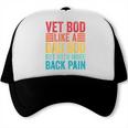 Vet Bod Like a Dad Bod With More Back Pain Fathers Day Trucker Cap Vet Bod Like a Dad Bod With More Back Pain Fathers Day Trucker Cap