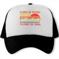 Vintage Retro Please Be Patient With Me I'm From The 1900s Trucker Cap