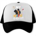 My Wife Did It Graduation Congratulation Graduate You Did It Trucker Cap