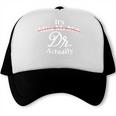 Women's It's Miss Ms Mrs Dr Actually Doctor PhD Graduation For Women Trucker Cap