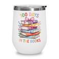 100 Days In The Books Cute Book 100 Days Of School Teachers Wine Tumbler 100 Days In The Books Cute Book 100 Days Of School Teachers Wine Tumbler