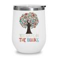 100 Days In The Books Tree Reading Teacher Student 100th Day Wine Tumbler