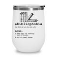 Abibliophobia The Fear Of Running Out Of Books Wine Tumbler
