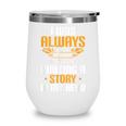 Always Writing A Story In My Head Book Writer Author Wine Tumbler