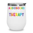 Audiobooks Are My Therapy Book Lover Audiobook Women Wine Tumbler