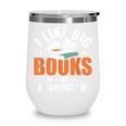 I Like Big Books I Cannot Lie School Librarian Book Lover Wine Tumbler I Like Big Books I Cannot Lie School Librarian Book Lover Wine Tumbler