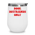 Book Boyfriends Only Wine Tumbler
